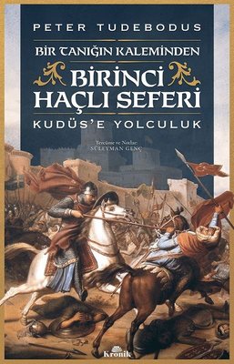 Birinci Haçlı Seferi-Kudüs'e Yolculuk | Kronik Kitap