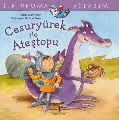 Cesuryürek ile Ateştopu-İlk Okuma Kitabım | İş Bankası Kültür Yayınları