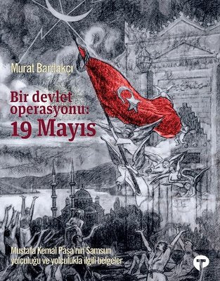 Bir Devlet Operasyonu: 19 Mayıs | Turkuvaz Yayınları