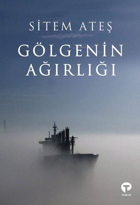 Gölgenin Ağırlığı | Turkuvaz Yayınları