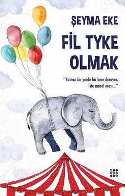 Fil Tyke Olmak | Dokuz Yayınları