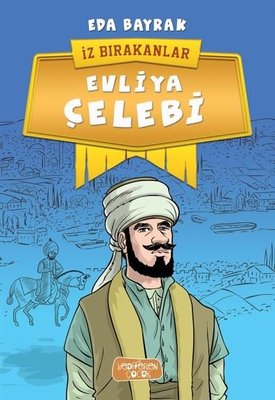 Evliya Çelebi-İz Bırakanlar | Yediveren Çocuk