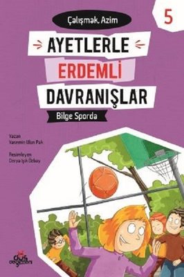 Bilge Sporda-ÇalışmakAzim-Ayetlerle Erdemli Davranışlar 5 | Düş Değirmeni
