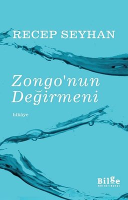 Zongo'nun Değirmeni | Bilge Kültür Sanat