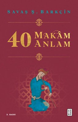 40 Makam 40 Anlam | Ketebe Yayınları