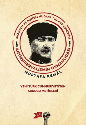Anadolu ve Rumeli Müdafa-i Hukuk Cemiyeti-Yeni Türk Cumhuriyeti'nin Kurucu Metinleri | Altıkırkbeş Basın Yayın