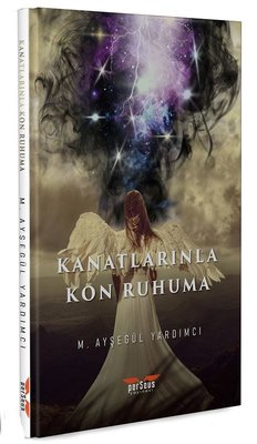 Kanatlarınla Kon Ruhuma | Perseus Yayınevi