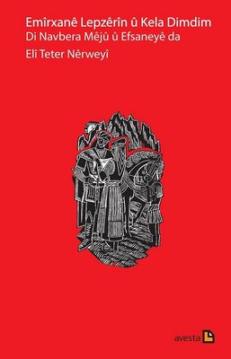 Emirxane Lepzerin u Kela Dimdim-Di Navbera Meju u Efsaneye da | Avesta Yayınları