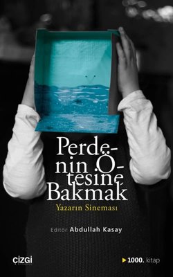 Perdenin Ötesine Bakmak-Yazarın Sineması | Çizgi Kitapevi