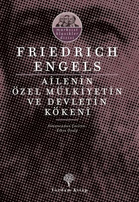 Ailenin Özel Mülkiyetin ve Devletin Kökeni | Yordam Kitap