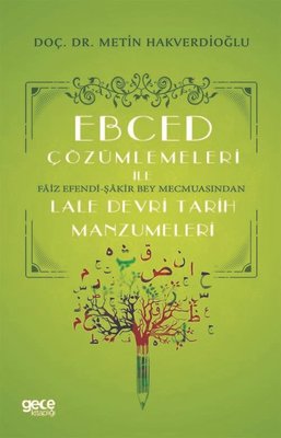 Ebced Çözümlemeleri İle Faiz Efendi-Şakir Bey Mecmusında Lale Devri Tarih Manzumeleri | Gece Kitaplığı