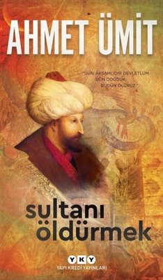 Sultanı Öldürmek | Yapı Kredi Yayınları