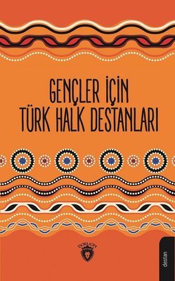 Gençler için Türk Halk Destanları | Dorlion Yayınevi