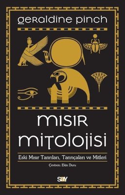 Mısır Mitolojisi-Eski Mısır Tanrıları Tanrıçaları ve Mitleri | Say Yayınları