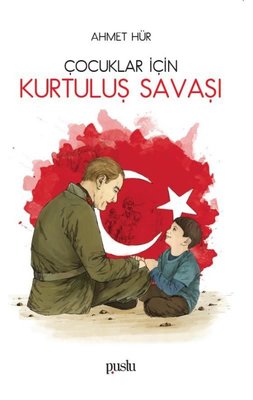 Çocuklar İçin Kurtuluş Savaşı | Puslu Yayıncılık