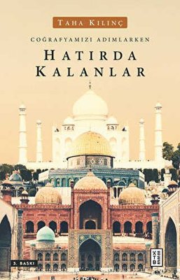 Hatırda Kalanlar-Coğrafyamızı Adımlarken | Ketebe Yayınları