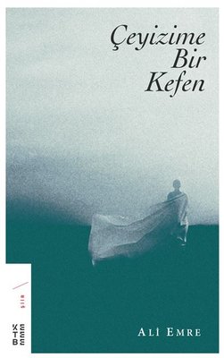 Çeyizime Bir Kefen | Ketebe Yayınları