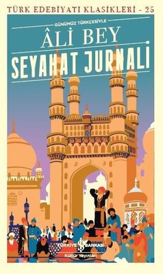 Seyahat Jurnali-Türk Edebiyatı Klasikleri 25 | İş Bankası Kültür Yayınları