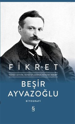 Fikret: Kendi Cevvim-Kendi Eflakimde Kendim Tairim | Everest Yayınları
