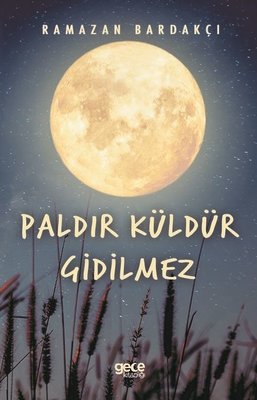 Paldır Küldür Gidilmez | Gece Kitaplığı