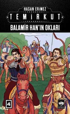 Balamir Hanın Okları: Temirkut-4 | Ötüken Neşriyat Yayınları