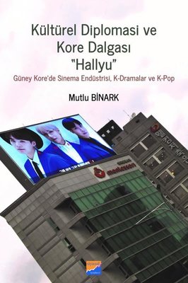 Kültürel Diplomasi ve Kore Dalgası: Hallyu | Siyasal Kitabevi
