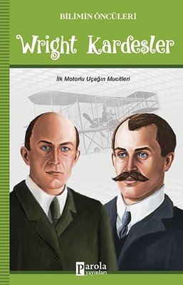 Wright Kardeşler-Bilimin Öncüleri | Parola Yayınları