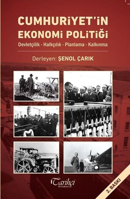 Cumhuriyet'in Ekonomi Politiği: Devletçilik-Halkçılık-Planlama-Kalkınma | Tarihçi Kitabevi