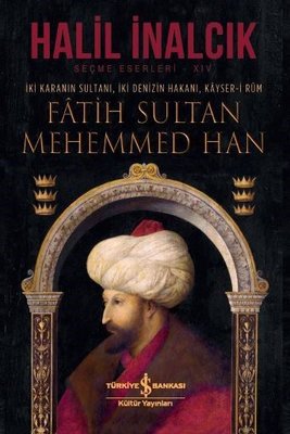 Fatih Sultan Mehemmed Han | İş Bankası Kültür Yayınları