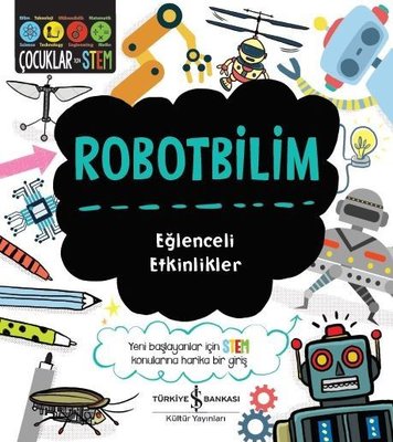 Robotbilim-Eğlenceli Etkinlikler | İş Bankası Kültür Yayınları
