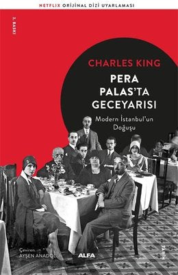 Pera Palas'ta Gece Yarısı-Modern İstanbul'un Doğuşu | Alfa Yayınları