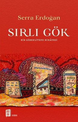 Sırlı Gök-Bir Göbeklitepe Hikayesi | Mona Yayınları