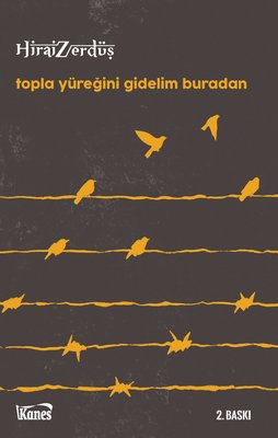 Topla Yüreğini Gidelim Buradan | Kanes Yayınları
