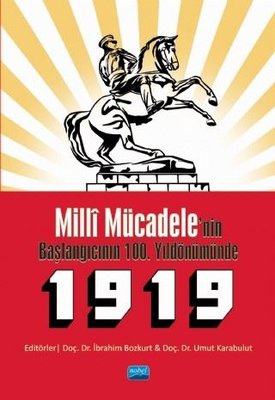 Milli Mücadele'nin Başlangıcının 100. Yıldönümünde 1919 | Nobel Akademik Yayıncılık