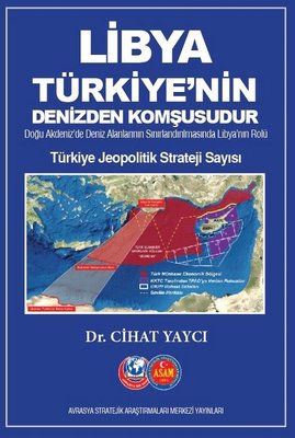 Libya Türkiye'nin Denizden Komşusudur | ASAM