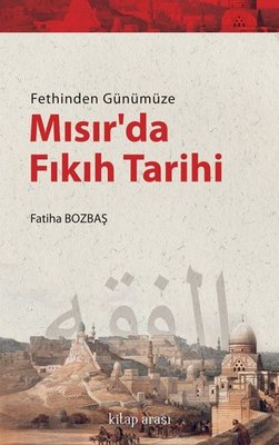 Fethinden Günümüze Mısır'da Fıkıh Tarihi | Kitap Arası