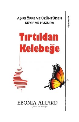 Tırtıldan Kelebeğe-Aşırı Öfke ve Üzüntüden Keyif ve Huzura | Sola Unitas