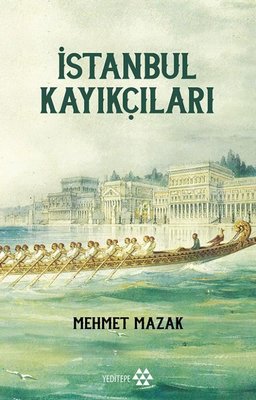 İstanbul Kayıkçıları | Yeditepe Yayınevi