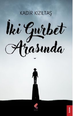 İki Gurbet Arasında | Klaros Yayınları