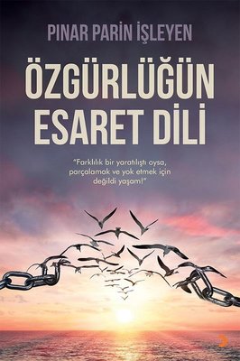 Özgürlüğün Esaret Dili | Cinius