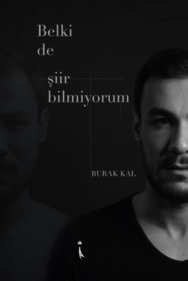 Belki de Şiir Bilmiyorum | İkinci Adam Yayınları