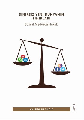 Sınırsız Yeni Dünyanın Sınırları-Sosyal Medyada Hukuk | İkinci Adam Yayınları