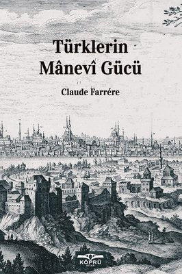 Türklerin Manevi Gücü | Köprü Kitapları