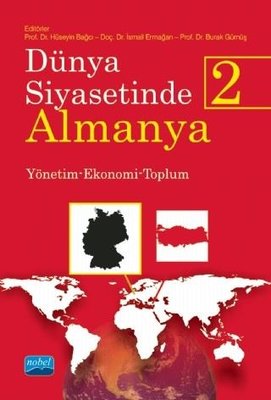 Dünya Siyasetinde Almanya 2-Yönetim Ekonomi Toplum | Nobel Akademik Yayıncılık