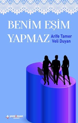 Benim Eşim Yapmaz | Yeni İnsan Yayınevi
