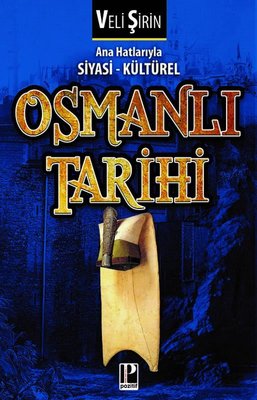 Ana Hatlarıyla Siyasi-Kültürel Osmanı Tarihi | Pozitif Yayıncılık