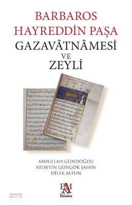 Barbaros Hayreddin Paşa Gazavatnamesi ve Zeyli | Panama Yayıncılık