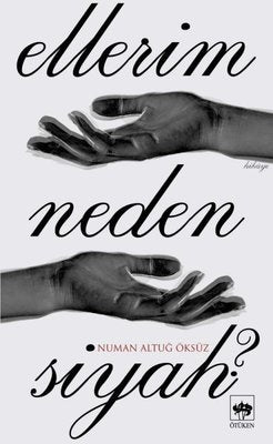 Ellerim Neden Siyah? | Ötüken Neşriyat Yayınları