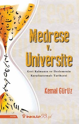 Medrese v. Üniversite-Geri Kalmanın ve İlerlemenin Karşılaştırmalı Tarihçesi | İnkılap Yayınları