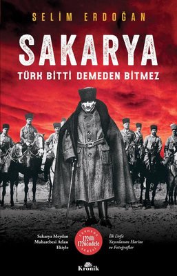 Sakarya: Türk Bitti Demeden Bitmez-Cephede Milli Mücadele Serisi | Kronik Kitap